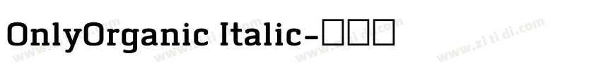 0nlyOrganic Italic字体转换